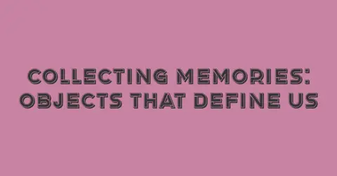 Text, Collecting Memories: Objects that Define us, on a purple background colour. 